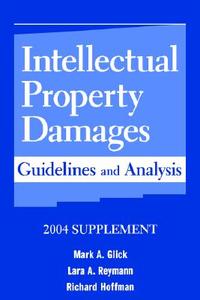 Intellectual Property Damages di Mark A. Glick, Lara A. Reymann, Richard Hoffman edito da John Wiley And Sons Ltd