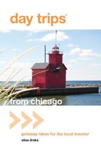 Day Trips From Chicago di Elisa Drake edito da Rowman & Littlefield