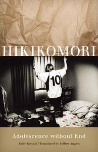 Hikikomori: Adolescence Without End di Saito Tamaki edito da UNIV OF MINNESOTA PR