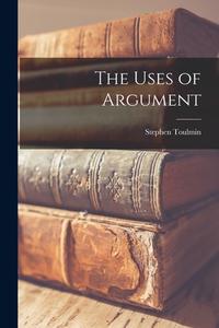 The Uses of Argument di Stephen Toulmin edito da LIGHTNING SOURCE INC