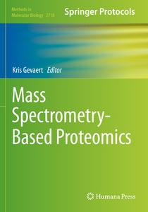Mass Spectrometry-Based Proteomics edito da Springer US