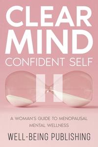 Clear Mind, Confident Self di Well-Being Publishing edito da ebookit.com