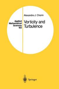Vorticity and Turbulence di Alexandre J. Chorin edito da Springer New York