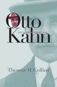 Otto Kahn di Theresa M. Collins edito da The University of North Carolina Press