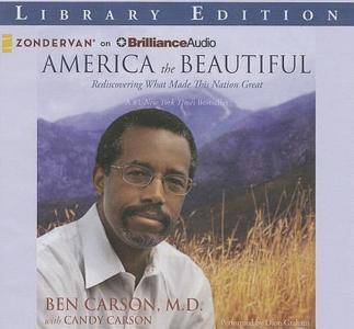 America the Beautiful: Rediscovering What Made This Nation Great di Ben Carson edito da Brilliance Corporation