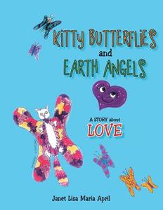 Kitty Butterflies And Earth Angels di Janet Lisa Maria April edito da Xlibris