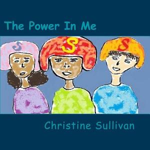 The Power in Me di Christine Sullivan edito da Createspace