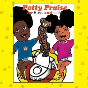 Potty Praise for Boys and Girls di Kendra M. Alexander Hager edito da Strategic Book Publishing & Rights Agency, LLC