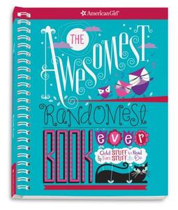 The Awesomest, Randomest Book Ever: Super Smarts and Silly Stuff for Girls di Mary Richards Beaumont edito da American Girl Publishing Inc