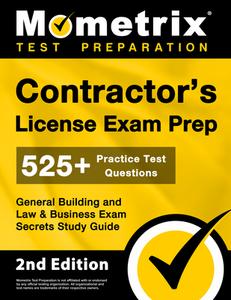 Contractor's General Building and Law & Business Exam Secrets Study Guide: Contractor's Test Review for the Contractor's edito da MOMETRIX MEDIA LLC