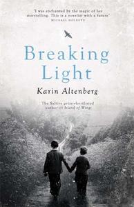 Breaking Light di Karin Altenberg edito da QUERCUS PUB INC