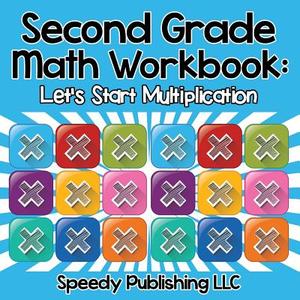 Second Grade Math Workbook di Speedy Publishing Llc edito da Speedy Publishing Books