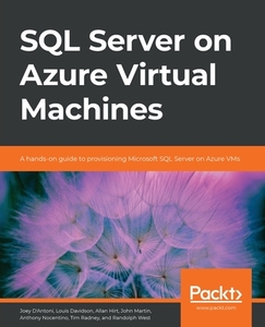 SQL Server on Azure Virtual Machines di Randolph West, Louis Davidson, Allan Hirt edito da Packt Publishing