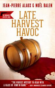 Late Harvest Havoc di Jean-Pierre Alaux, Noel Balen edito da LE FRENCH BOOK