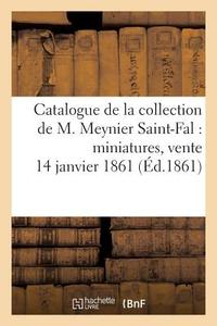 Catalogue de la Collection de M. Meynier Saint-Fal di Sans Auteur edito da Hachette Livre - Bnf