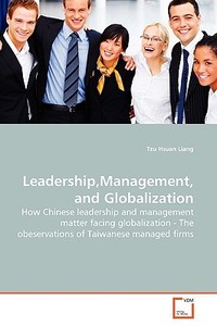 Leadership,Management, and Globalization di tzu hsuan liang edito da VDM Verlag