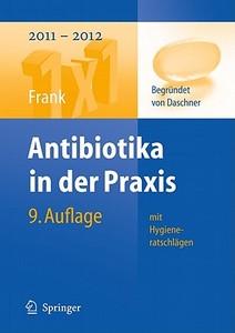 Antibiotika In Der Praxis Mit Hygieneratschlaegen di 9783642104602 edito da Springer