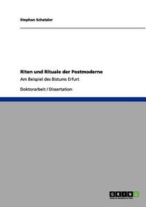 Riten und Rituale der Postmoderne di Stephan Schatzler edito da GRIN Publishing