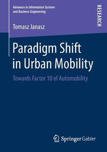 Paradigm Shift in Urban Mobility di Tomasz Janasz edito da Springer-Verlag GmbH