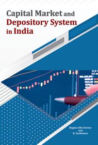 Capital Market and Depository System in India di Regina Sibi Cleetus, K. Sasikumar edito da New Century Publications