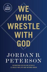 We Who Wrestle with God di Jordan B Peterson edito da Diversified Publishing