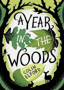 A Year in the Woods: The Diary of a Forest Ranger di Colin Elford edito da Hamish Hamilton