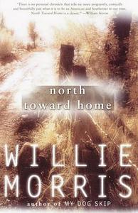 North Toward Home di Willie Morris edito da VINTAGE