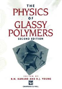 The Physics of Glassy Polymers di Chapman, Chapman & Hall, Hall edito da Springer Netherlands