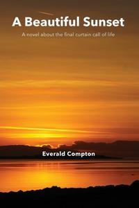 A Beautiful Sunset di Compton Everald Compton edito da Echo Books