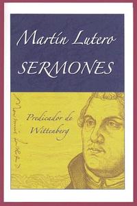Martin Lutero Sermones = Martin Lutero Sermones di Martin Luther edito da CONCORDIA PUB HOUSE