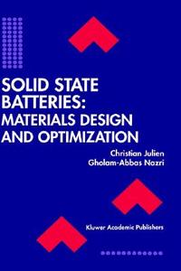 Solid State Batteries: Materials Design and Optimization di Christian Julien, Gholam-Abbas Nazri edito da Springer US