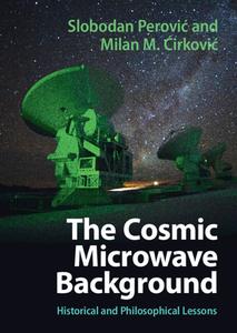 The Cosmic Microwave Background di Slobodan Perovic, Milan M Cirkovic edito da CAMBRIDGE