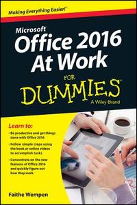 Office 2016 at Work For Dummies di Faithe Wempen edito da John Wiley & Sons Inc