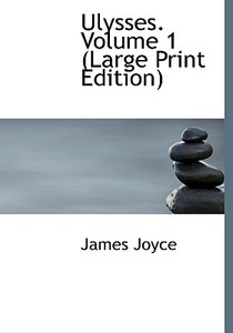Ulysses. Volume 1 di James Joyce edito da BiblioLife