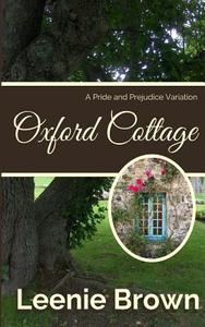 OXFORD COTTAGE: A PRIDE AND PREJUDICE VA di LEENIE BROWN edito da LIGHTNING SOURCE UK LTD