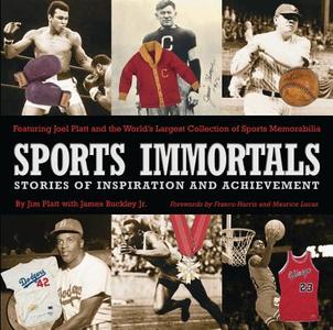Sports Immortals: Stories of Inspiration and Achievement di Jim Platt, James Buckley edito da Triumph Books (IL)