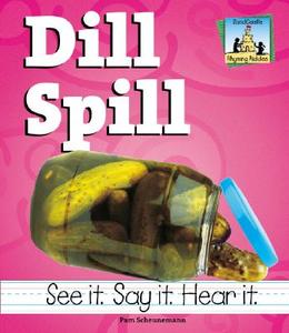 Dill Spill di Pam Scheunemann edito da SandCastle