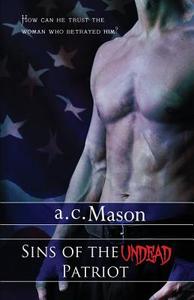 Sins of the Undead Patriot di A. C. Mason edito da Lyrical Press, Inc