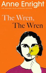 The Wren, The Wren di Anne Enright edito da Vintage Publishing