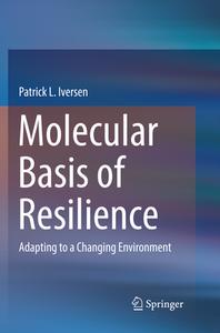 Molecular Basis Of Resilience di Patrick L. Iversen edito da Springer Nature Switzerland Ag