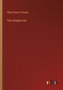The Amateur Inn di Albert Payson Terhune edito da Outlook Verlag