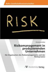 Risikomanagement in produzierenden Unternehmen di Christina Schifer edito da AV Akademikerverlag