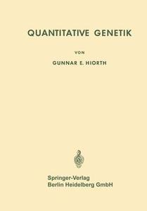 Quantitative Genetik di Gunnar E. Hiorth edito da Springer Berlin Heidelberg