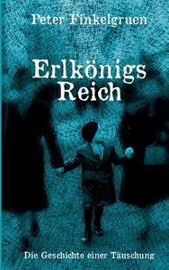 Erlkönigs Reich di Peter Finkelgruen edito da Books on Demand