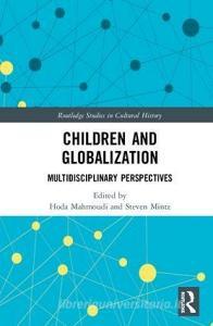 Children and Globalization: Multidisciplinary Perspectives edito da ROUTLEDGE