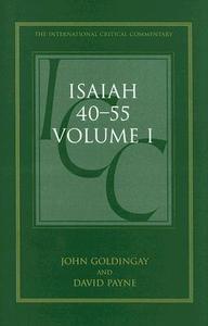 Isaiah 40-55 Vol 1 (ICC): A Critical and Exegetical Commentary di John Goldingay, David Payne edito da CONTINNUUM 3PL