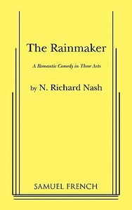 The Rainmaker di N. Richard Nash edito da SAMUEL FRENCH TRADE
