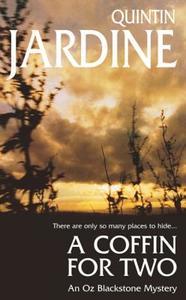 A Coffin for Two (Oz Blackstone series, Book 2) di Quintin Jardine edito da Headline Publishing Group