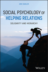 Social Psychology Of Helping Relations di Arie Nadler edito da John Wiley & Sons Inc