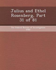 Julius and Ethel Rosenberg, Part 31 of 81 di Sourav Chowdhury edito da Bibliogov